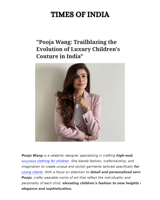 Pooja Wang: Trailblazing the Evolution of Luxury Children's couture in India
